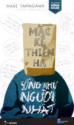 Tải Sách Mặc Kệ Thiên Hạ Sống Như Người Nhật PDF